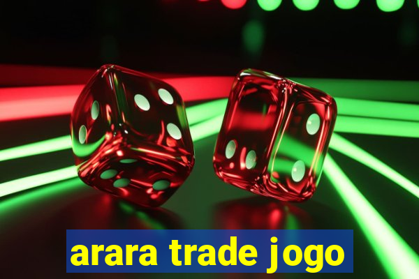 arara trade jogo